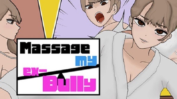 Massage my Ex-Bully Massage my Ex-Bully